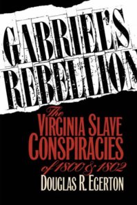 Douglas Egerton's 1993 book on Gabriel's Rebellion